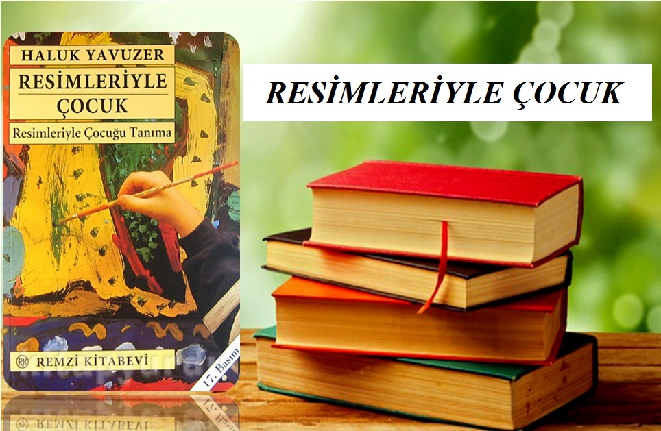 Resimleriyle Çocuk – Haluk Yavuzer – Kitap inceleme